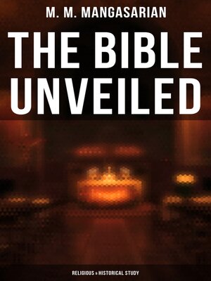 cover image of The Bible Unveiled (Religious & Historical Study)